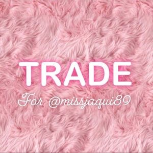 💗TRADE💗 for @missjaqui89